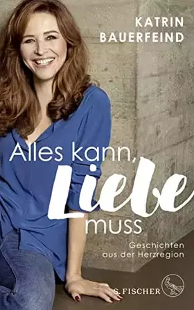 Couverture du produit · Alles kann, Liebe muss: Geschichten aus der Herzregion