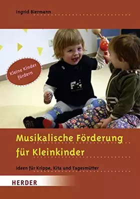 Couverture du produit · Musikalische Förderung für Kleinkinder: Ideen für Krippe, Kita und Tagesmütter