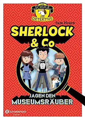 Couverture du produit · Die Schule der Detektive, Band 01: Sherlock & Co jagen den Museumsräuber