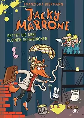 Couverture du produit · Jacky Marrone rettet die drei kleinen Schweinchen (Die Jacky Marrone-Reihe, Band 2)
