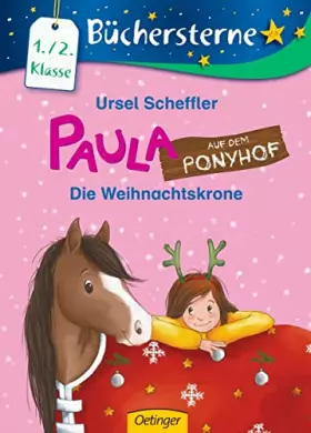 Couverture du produit · Paula auf dem Ponyhof. Die Weihnachtskrone: Büchersterne. 1./2. Klasse