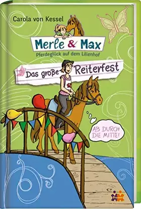 Couverture du produit · Merle & Max. Das große Reiterfest: Pferdeglück auf dem Lilienhof (Merle & Max / Pferdeglück auf dem Lilienhof)