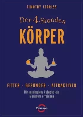 Couverture du produit · Der 4-Stunden-Körper: Fitter - gesünder - attraktiver - Mit minimalem Aufwand ein Maximum erreichen
