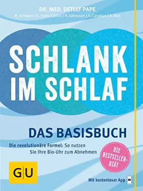 Couverture du produit · Schlank im Schlaf: Das Basisbuch. Die revolutionäre Formel: So nutzen Sie Ihre Bio-Uhr zum Abnehmen
