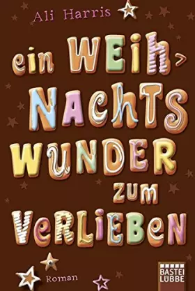 Couverture du produit · Ein Weihnachtswunder zum Verlieben: Roman (Allgemeine Reihe. Bastei Lübbe Taschenbücher)