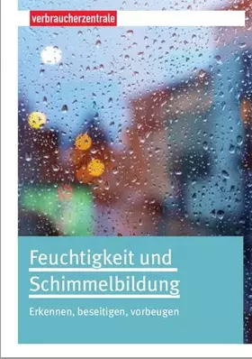 Couverture du produit · Feuchtigkeit und Schimmelbildung: Erkennen, beseitigen, vorbeugen