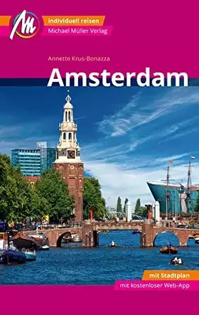 Couverture du produit · Amsterdam MM-City Reiseführer Michael Müller Verlag: Individuell reisen mit vielen praktischen Tipps und Web-App mmtravel.com