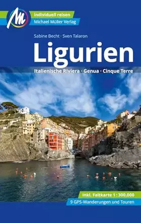 Couverture du produit · Ligurien Reiseführer Michael Müller Verlag: Italienische Riviera, Genua, Cinque Terre. Individuell reisen mit vielen praktische