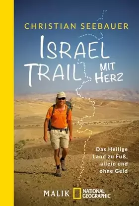 Couverture du produit · Israel Trail mit Herz: Das Heilige Land zu Fuß, allein und ohne Geld