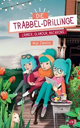 Couverture du produit · Die Trabbel-Drillinge - Lämmer, Glamour, Macarons (Die Trabbel-Drillinge-Reihe, Band 2)
