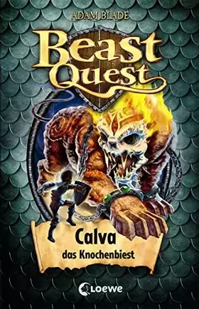 Couverture du produit · Beast Quest (Band 60) - Calva, das Knochenbiest: Spannendes Buch ab 8 Jahre
