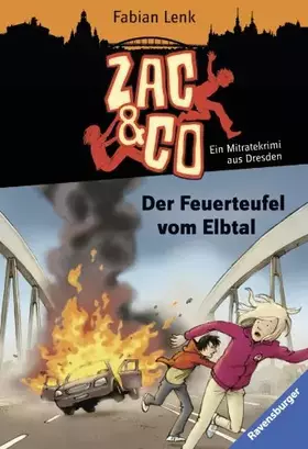 Couverture du produit · Der Feuerteufel vom Elbtal: Ein Mitratekrimi aus Dresden (Zac & Co, Band 5)