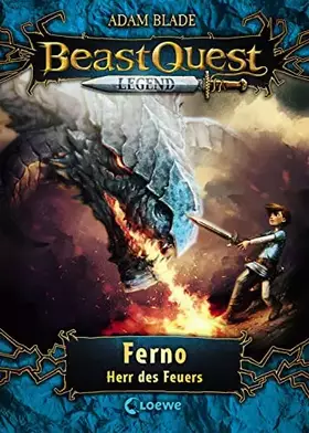 Couverture du produit · Beast Quest Legend (Band 1) - Ferno, Herr des Feuers: Spannendes Buch für Kinder ab 8 Jahre - Mit farbigen Illustrationen