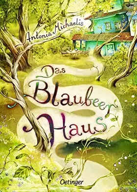 Couverture du produit · Das Blaubeerhaus: Magisches Ferienabenteuer über eine wunderbare Kinderfreundschaft für Kinder ab 10 Jahren