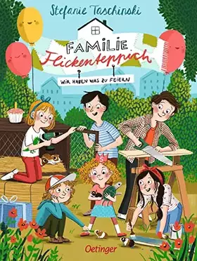 Couverture du produit · Familie Flickenteppich: Wir haben was zu feiern: Wunderschön illustrierte Fortsetzung der Kinderbuch-Reihe um die Abenteuer der