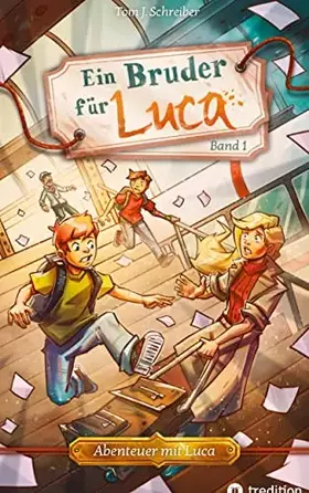 Couverture du produit · Ein Bruder für Luca: ein Abenteuer über die Freundschaft und die Kraft, mit Mut die Angst zu überwinden (Abenteuer mit Luca)