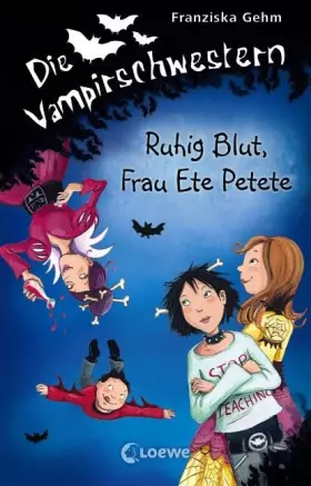 Couverture du produit · Die Vampirschwestern (Band 12) - Ruhig Blut, Frau Ete Petete: Lustiges Fantasybuch für Vampirfans