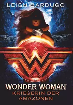 Couverture du produit · Wonder Woman – Kriegerin der Amazonen: Roman (DC Icons Superhelden-Serie, Band 1)