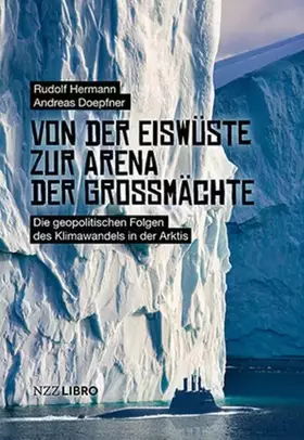 Couverture du produit · Von der Eiswüste zur Arena der Grossmächte: Die geopolitischen Folgen des Klimawandels in der Arktis