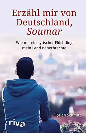 Couverture du produit · Erzähl mir von Deutschland, Soumar: Wie ein syrischer Flüchtling mir mein Land näherbrachte