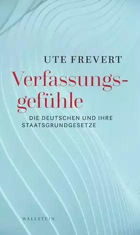 Couverture du produit · Verfassungsgefühle: Die Deutschen und ihre Staatsgrundgesetze