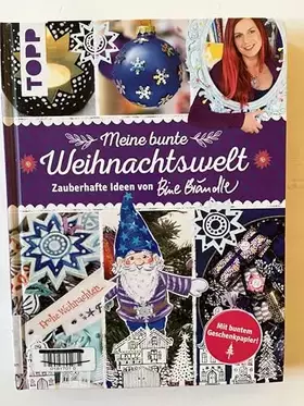Couverture du produit · Meine bunte Weihnachtswelt: Zauberhafte Ideen von Bine Brändle