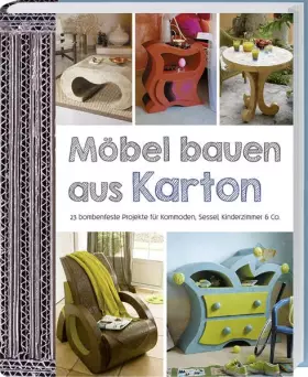 Couverture du produit · Möbel bauen aus Karton: 23 bombenfeste Projekte für Kommoden, Sessel, Kinderzimmer & Co.