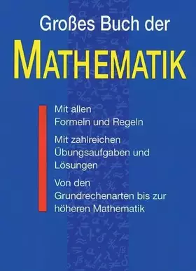 Couverture du produit · Grosses Buch der Mathematik: Von den Grundrechenarten bis zur höheren Mathematik mit umfassender Formelsammlung, Aufgaben und L