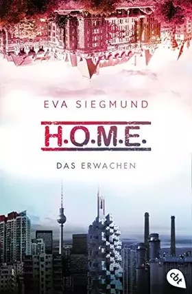 Couverture du produit · H.O.M.E. - Das Erwachen (Die H.O.M.E.-Reihe, Band 1)