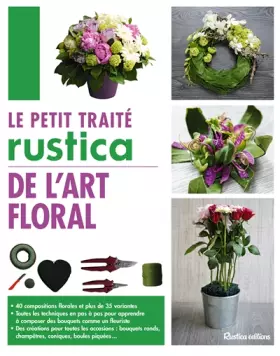 Couverture du produit · Le petit traité Rustica de l'art floral