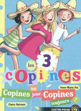 Couverture du produit · Les 3 copines, Tome 11 : Copines un jour, copines toujours