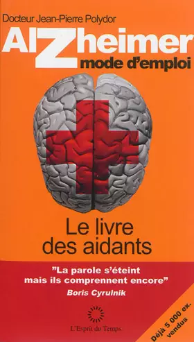 Couverture du produit · Alzheimer mode d'emploi : Le livre des aidants