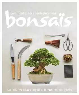 Couverture du produit · Comment créer et entretenir vos bonsaïs