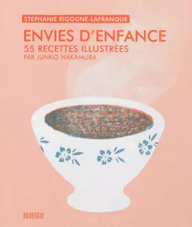 Couverture du produit · Envies d'enfance : 55 recettes illustrées