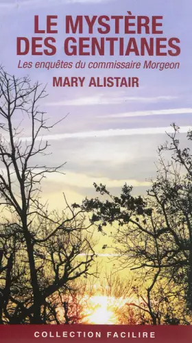 Couverture du produit · Le mystère des gentianes : Les enquêtes du commissaire Morgeon