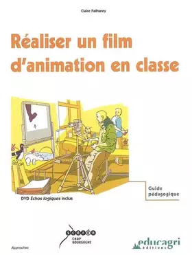 Couverture du produit · Réaliser un film d'animation en classe: Guide pédagogique