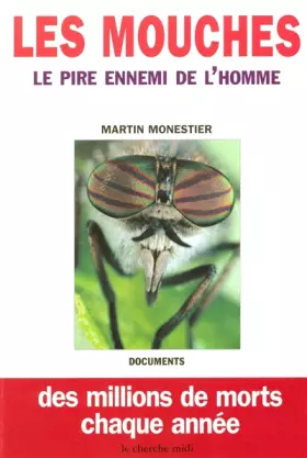 Couverture du produit · Les mouches - Le pire ennemi de l'homme - Des millions de morts chaque année
