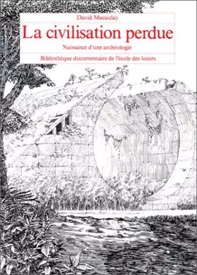 Couverture du produit · La Civilisation perdue : Naissance d'une archéologie