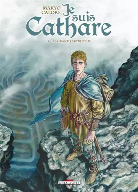 Couverture du produit · Je suis cathare T05: Le grand labyrinthe
