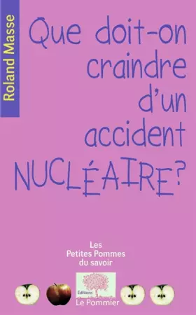 Couverture du produit · Que doit-on craindre d'un accident nucléaire ?