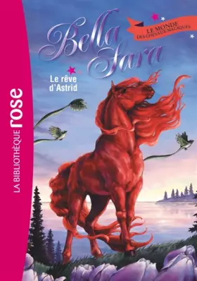 Couverture du produit · Bella Sara 04 - Le rêve d'Astrid