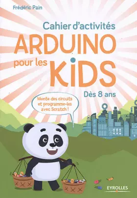Couverture du produit · Cahier d'activités Arduino pour les kids: Dès 8 ans