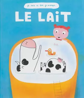 Couverture du produit · LE LAIT (COLL. JE SAIS CE QUE JE MANGE)