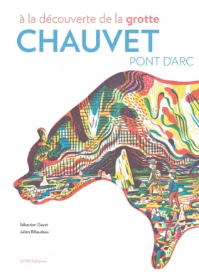 Couverture du produit · A la découverte de la grotte Chauvet-Pont d'Arc