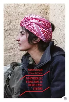 Couverture du produit · Comprendre le Rojava dans la guerre civile syrienne