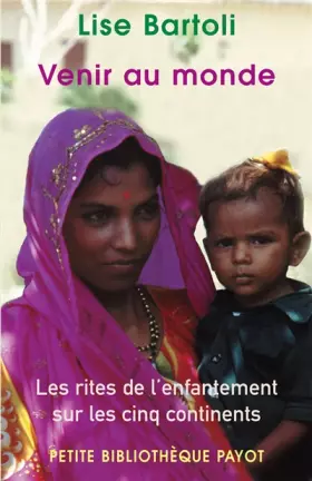 Couverture du produit · Venir au monde : Les rites de l'enfantement sur les cinq continents