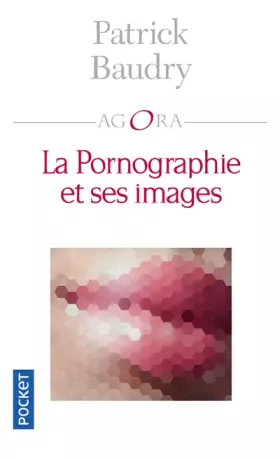 Couverture du produit · La pornographie et ses images