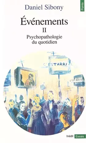 Couverture du produit · Evénements, tome 2. Psychopathologie du quotidien.