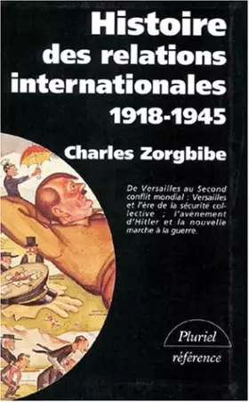 Couverture du produit · Histoire des relations internationales, tome 2 : 1918-1945, De la paix de Versailles à la Grande-Alliance contre Hitler