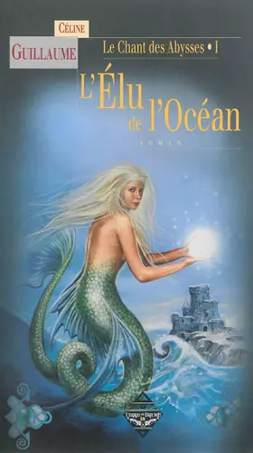 Couverture du produit · CHANT DES ABYSSES T1 - L'ELU DE L'OCEAN